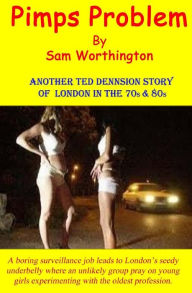 Title: Pimps Problem: sequel to Hookers Hero, Author: Sam Worthington