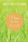 How to be Alive