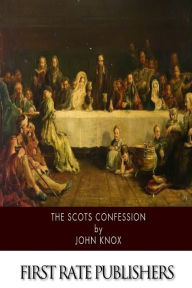 Title: The Scots Confession, Author: John Knox