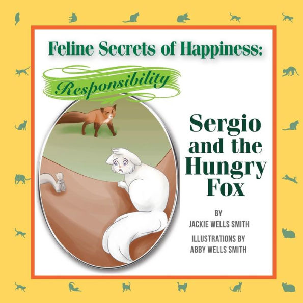 Feline Secrets of Happiness: Responsibility: Sergio's Hungry Fox