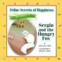 Feline Secrets of Happiness: Responsibility: Sergio's Hungry Fox