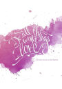 Creativity Journal: Do All Things with Love: Creative Journal: Live Life Inspired