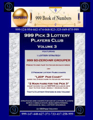 Title: 999 Pick 3 Lottery Players Club Volume 3: Featuring SD-ZERO-NR GROUPER Strategy and 2 Lottery Charts, Author: 999 Book of Numbers