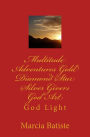 Multitude Adventures Gold Diamond Star Silver Givers God Art: God Light