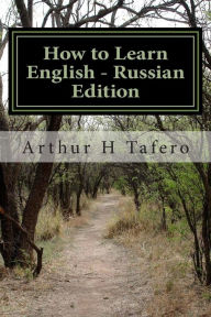 Title: How to Learn English - Russian Edition: In English and Russian, Author: Arthur H Tafero