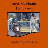 Title: James Celebrates Halloween, Author: Carolyn L Huston