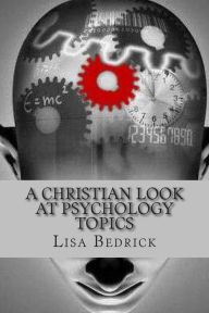 Title: A Christian Look at Psychology Topics, Author: Lisa Bedrick