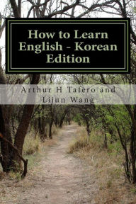 Title: How to Learn English - Korean Edition: In English and Korean, Author: Arthur H Tafero