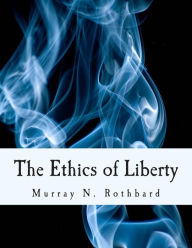 Title: The Ethics of Liberty (Large Print Edition), Author: Hans-Hermann Hoppe