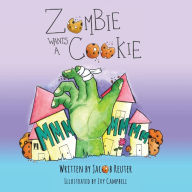 Title: Zombie Wants a Cookie, Author: Jacob Reuter