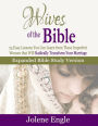 Wives of the Bible: Expanded Bible Study Version