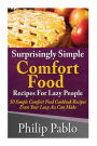 Surprisingly Simple Comfort Food Recipes For Lazy People: 50 Simple Comfort Food Diet Cookbook Recipes Even Your Lazy Ass Can Make