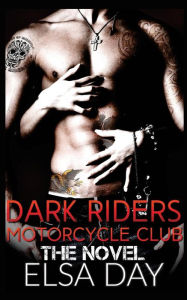 Title: Dark Riders Motorcycle Club, Author: Elsa Day