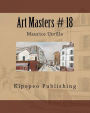 Art Masters # 18: Maurice Utrillo