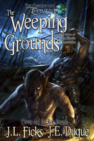 Title: The Weeping Grounds: The Chronicles of Covent, Author: J. E. Dugue