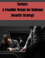 Torture: A Feasible Means for National Security Strategy