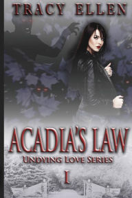 Title: Acadia's Law: Book One, Undying Love Series, Author: Stephanie Magnuson