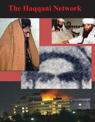 Title: The Haqqani Network, Author: U S Army Command and General Staff Coll