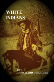 Title: White Indians, Author: Richard D McGhee