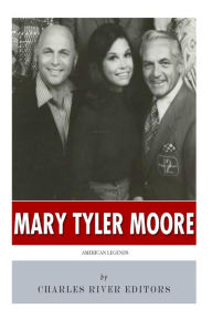 Title: American Legends: The Life of Mary Tyler Moore, Author: Charles River