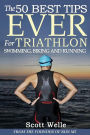 The 50 Best Tips EVER for Triathlon Swimming, Biking and Running