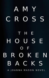 Title: The House of Broken Backs: A Joanna Mason Novel, Author: Amy Cross