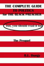 The Complete Guide to Politics for Black Preachers, but You should Read It: but, you should read it too - The Prequel
