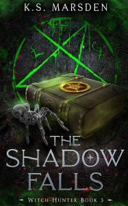 Title: The Shadow Falls, Author: K S Marsden