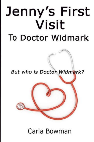 Jenny's First Visit to Doctor Widmark: But who is Doctor Widmark?
