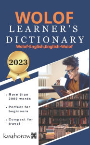Title: Wolof Learner's Dictionary: Wolof-English, English-Wolof, Author: Kasahorow