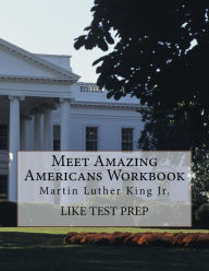 Title: Meet Amazing Americans Workbook: Martin Luther King Jr., Author: Like Test Prep