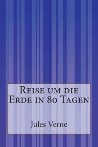 Title: Reise um die Erde in 80 Tagen, Author: Anonymous