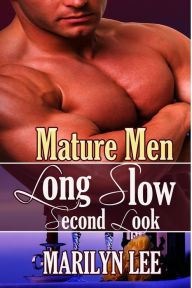 Title: Mature Men: Long, Slow Second Look, Author: Marilyn Lee