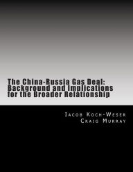 Title: The China-Russia Gas Deal: Background and Implications for the Broader Relationship, Author: Craig Murray