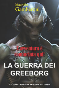 Title: La guerra dei Greeborg, Author: Maurizio Gamberoni