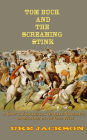 Tom Buck and The Screaming Stink: A Crypto Zoological Thriller Novelette of Big Foot in the Old West, or, Cowboys versus Sasquatch