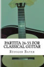 Partita 26-55 for classical guitar: Volume 2