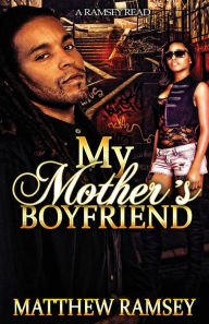 Title: My Mother's Boyfriend, Author: Matthew Lee Ramsey