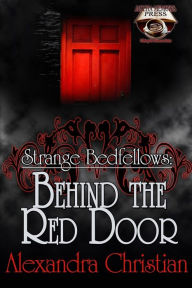 Title: Strange Bedfellows: Behind the Red Door, Author: Alexandra Christian