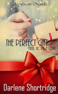 Title: The Perfect Gift, Author: Darlene Shortridge