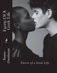 Title: Facets Of A Geek Life, Author: Eunice Oweifaware