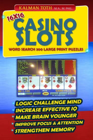 Title: 16x16 Casino Slots Word Search 300 Large Print Puzzles, Author: Kalman Toth