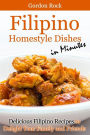 Filipino Home-style Dishes in Minutes: Delicious Filipino Recipes to Delight Your Family and Friends