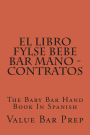 El LIBRO FYLSE BEBE BAR MANO - Contratos: The Baby Bar Hand Book In Spanish
