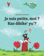 Je suis petite, moi ? Kao dikike' yu'?: Un livre d'images pour les enfants (Edition bilingue français-chamorro)