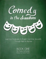 Title: Comedy in the Classroom - Book One: Learning Vocabulary and English Grammar Accurately, Author: Nicole Fuster