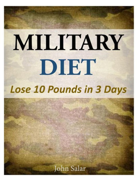 Military Diet - Lose 10 Pounds in 3 Days|eBook