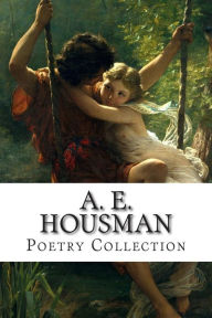Title: A. E. Housman, Poetry Collection, Author: A E Housman