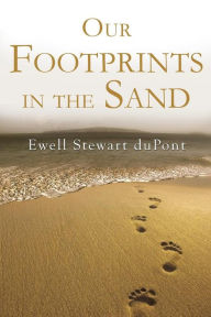 Title: Our Footprints in the Sand, Author: Ewell duPont
