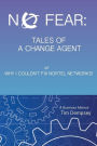 No Fear: Tales of a Change Agent or Why I Couldn't Fix Nortel Networks: A Business Memoir